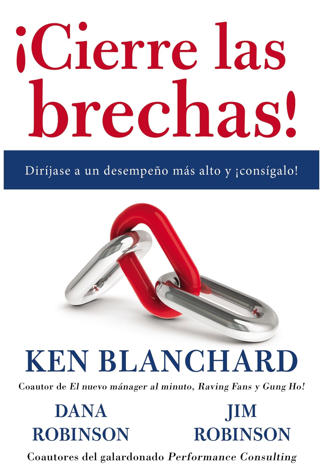 ?Cierre las brechas!: Dir?jase a un desempe?o m?s alto y ?cons?galo!