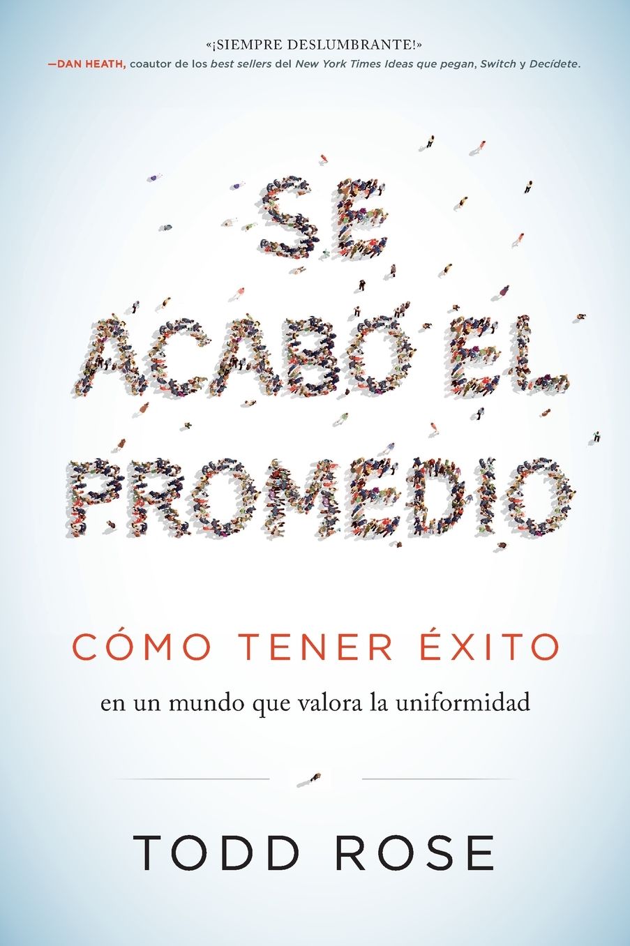 Se acabo el promedio: Como tener exito en un mundo que valora la uniformidad