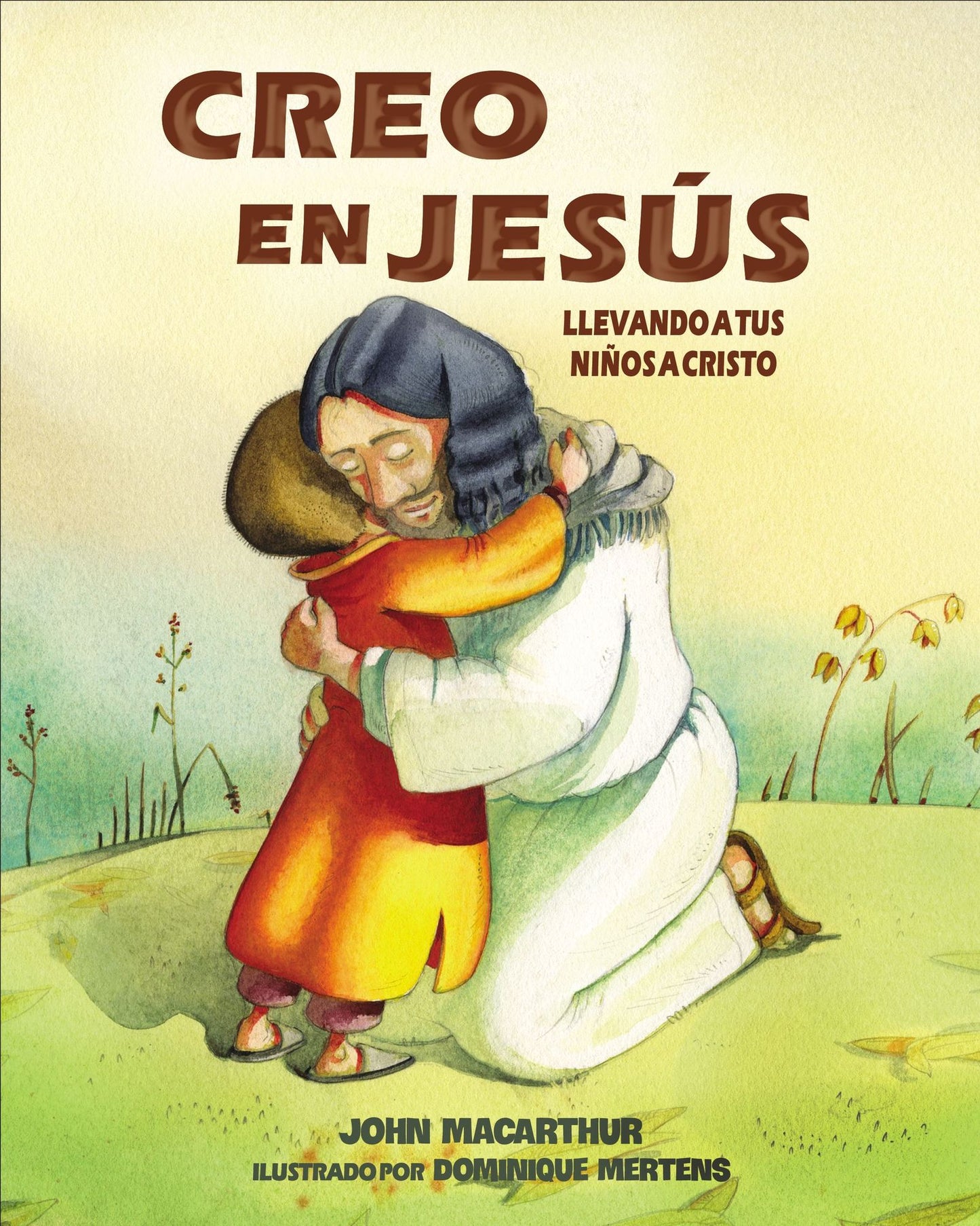 Creo En Jesï¿½s: Llevando a Tus Niï¿½os a Cristo