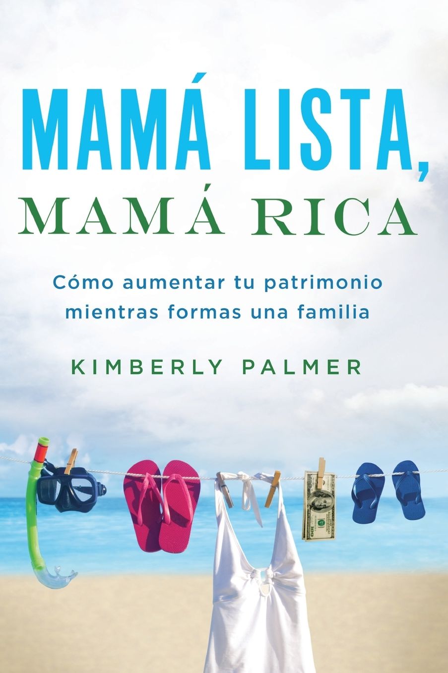 Mamï¿½ Lista, Mamï¿½ Rica: Cï¿½mo Aumentar Tu Patrimonio Mientras Formas Una Familia