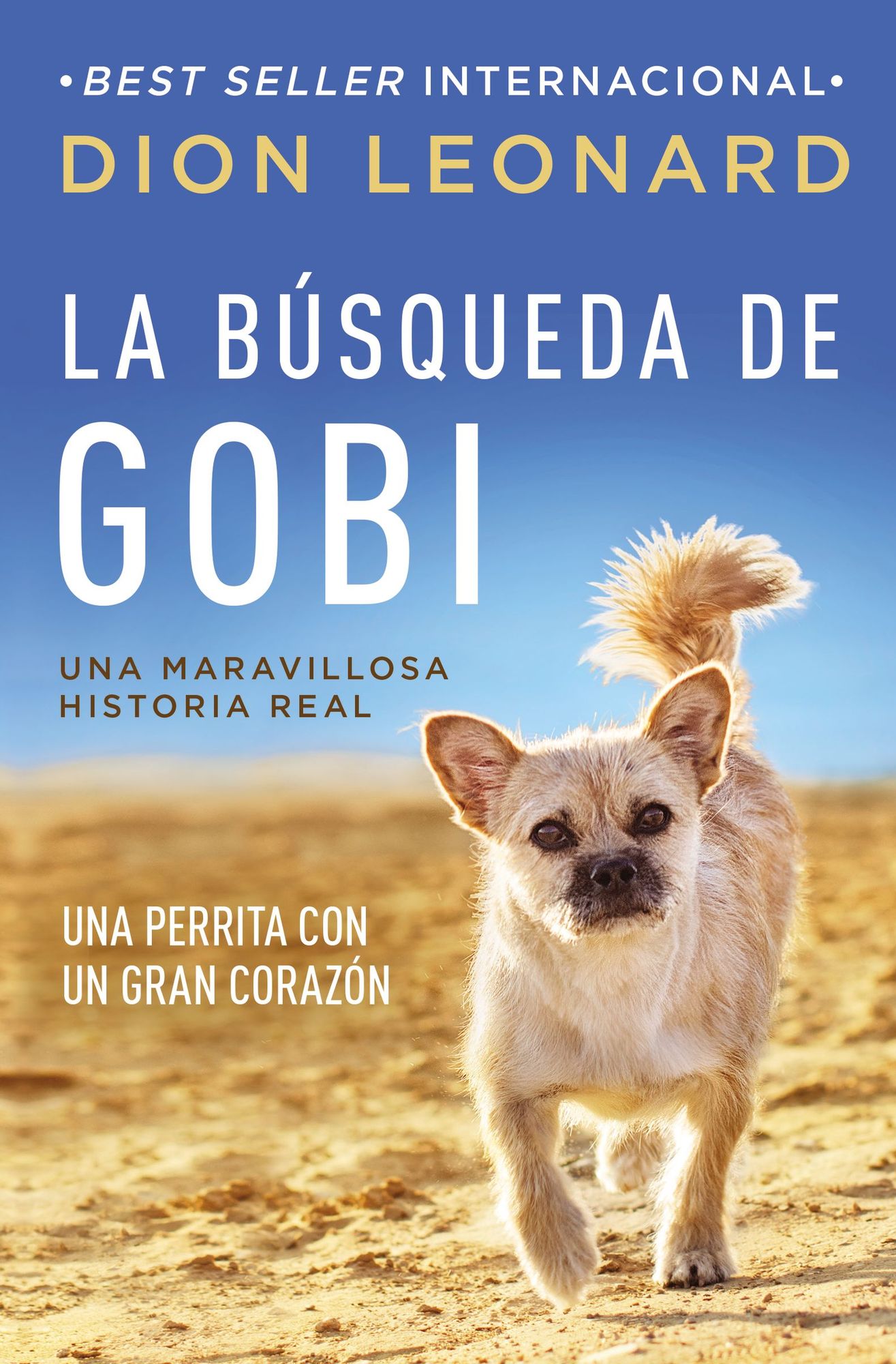 La Bï¿½squeda de Gobi: Una Perrita Con Un Gran Corazï¿½n (Una Maravillosa Historia Real)