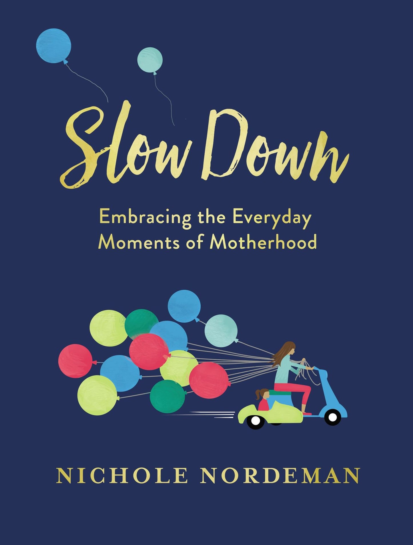 Slow Down: Embracing the Everyday Moments of Motherhood