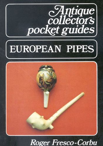 Antique Collectors Pocket Guides - European Pipes