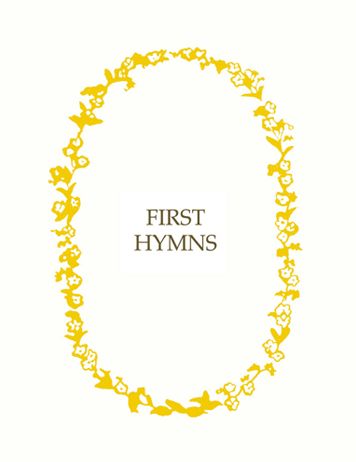 First Hymns: Presentation Edition