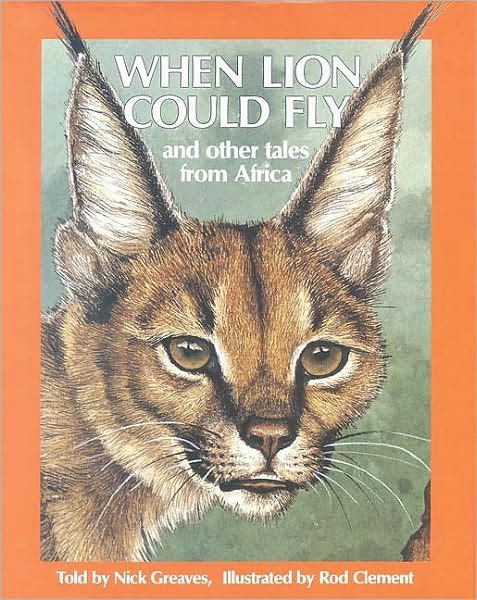 When Lion Could Fly: and Other Tales from Africa