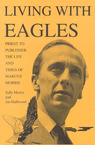 Living With Eagles: Marcus Morris, Priest and Publisher