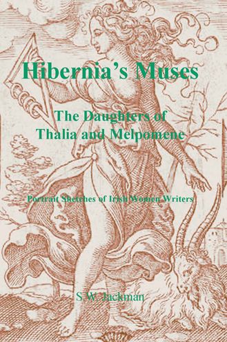 Hibernia's Muses: The Daughters of Thalia and Melpomene. Portrait Sketches of Irish Women Writers