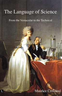 The Language of Science: From the Vernacular to the Technical