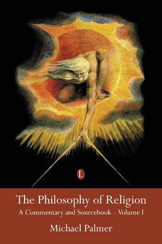 The Philosophy of Religion: A Commentary and Sourcebook - Volume I
