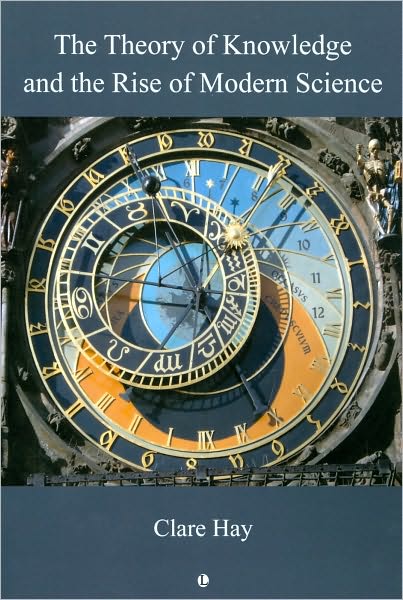 The Theory of Knowledge and the Rise of Modern Science