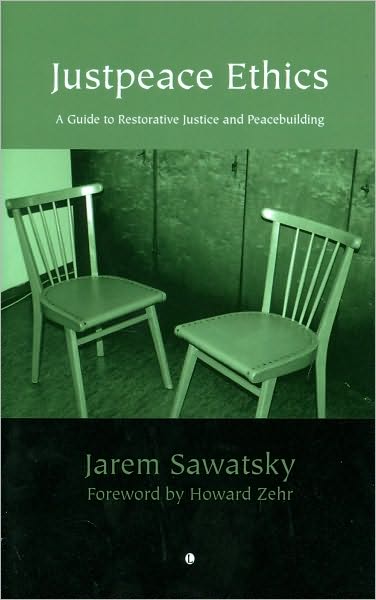 Justpeace Ethics: A Guide to Restorative Justice and Peacebuilding