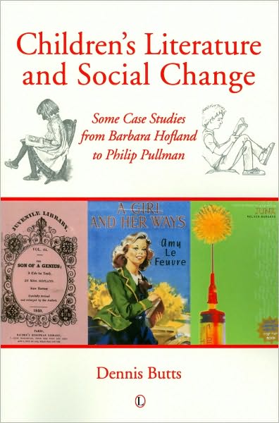 Children's Literature and Social Change: Some Case Studies from Barbara Hofland to Philip Pullman