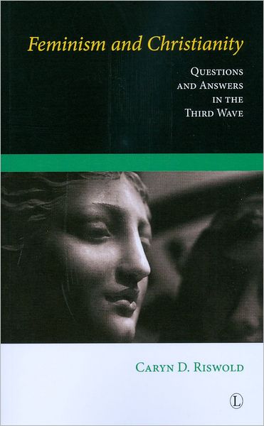 Feminism and Christianity: Questions and Answers in the Third Wave