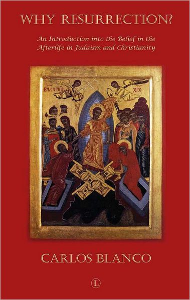 Why Resurrection?: An Introduction to the Belief in the Afterlife in Judaism and Christianity