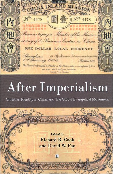After Imperialism: Christian Identity in China and the Global Evangelical Movement