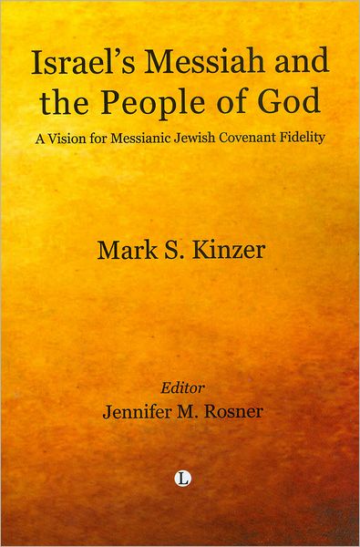 Israel's Messiah and the People of God: A Vision for Messianic Jewish Covenant Fidelity