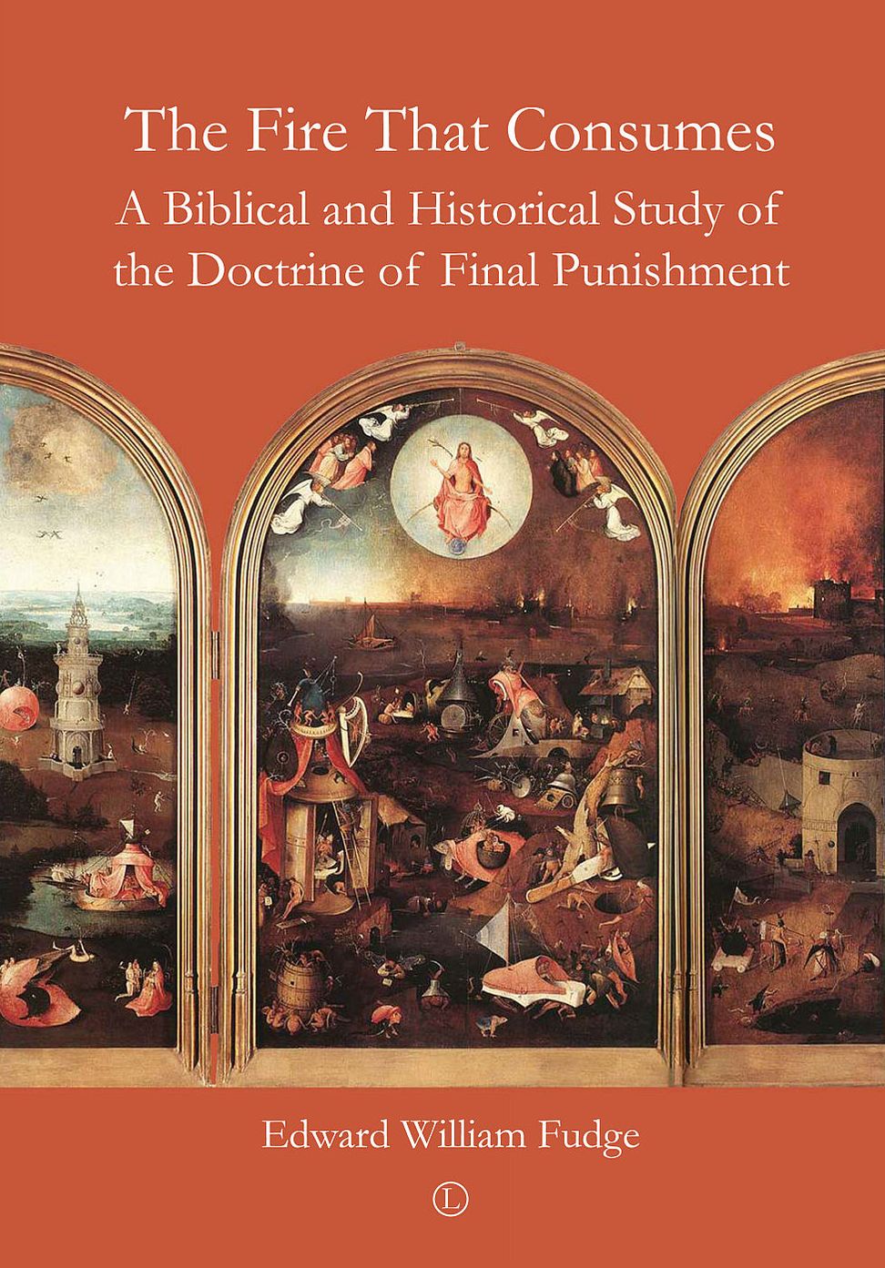 The Fire That Consumes: A Biblical and Historical Study of the Doctrine of Final Punishment-3rd ed