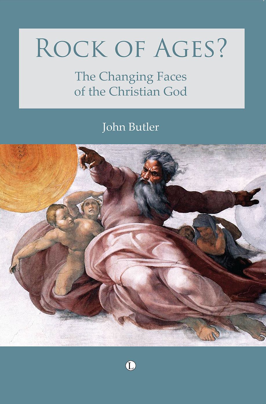 Rock of Ages? The Changing Faces of the Christian God