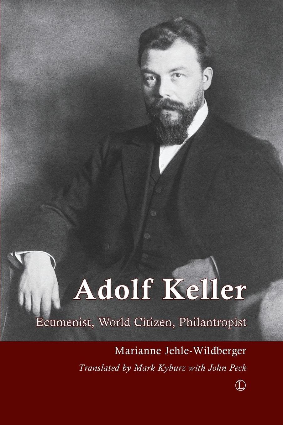 Adolf Keller (1872?1963): Ecumenist, World Citizen, Philanthropist
