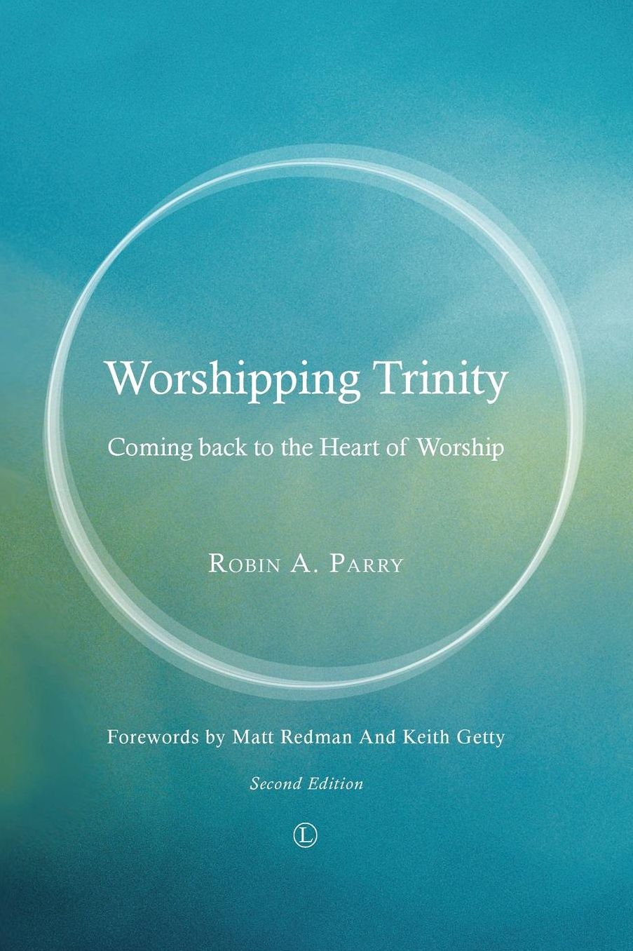 Worshipping Trinity: Coming Back to the Heart of Worship