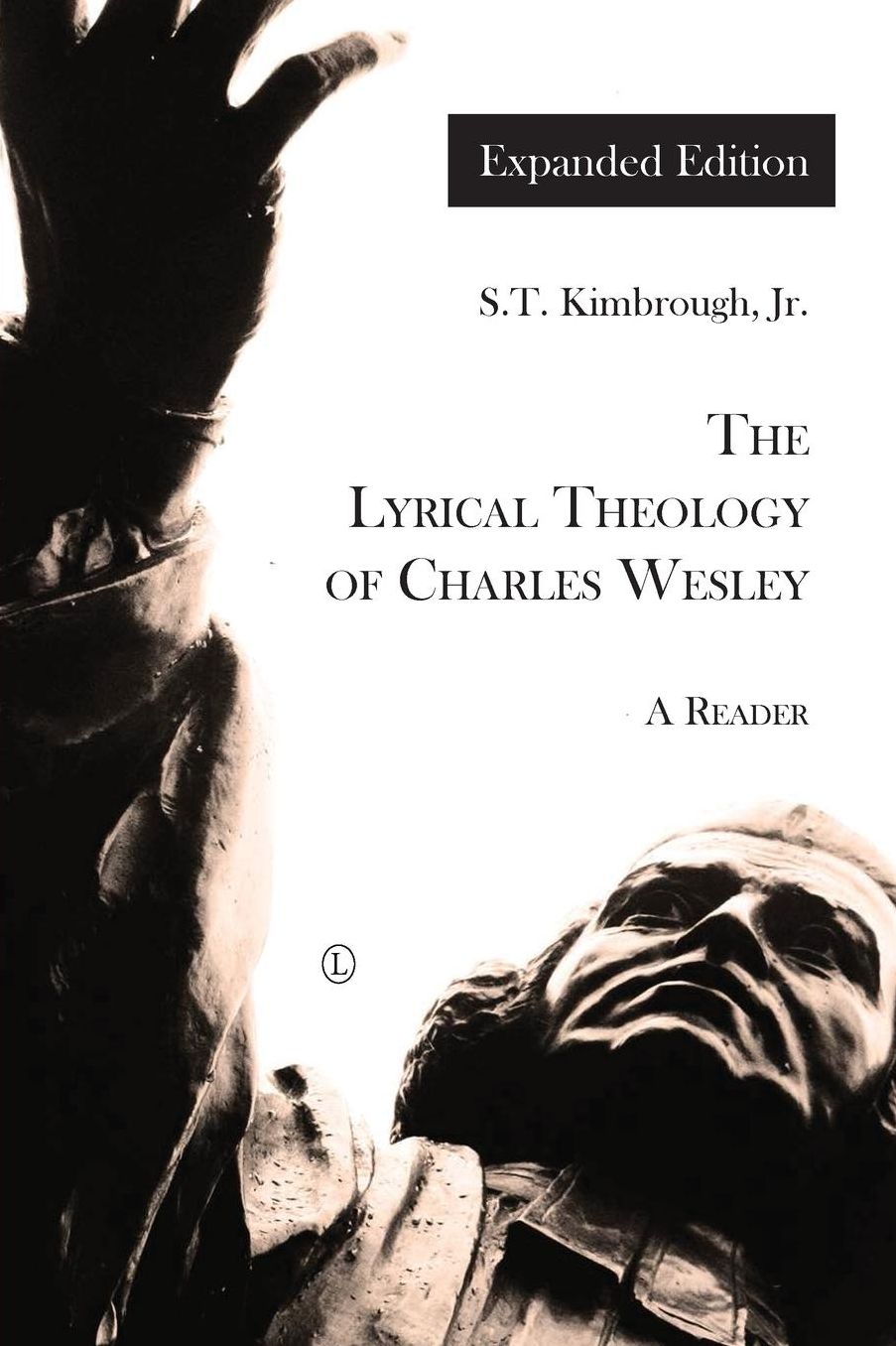 Lyrical Theology of Charles Wesley - Expanded Edition: A Reader
