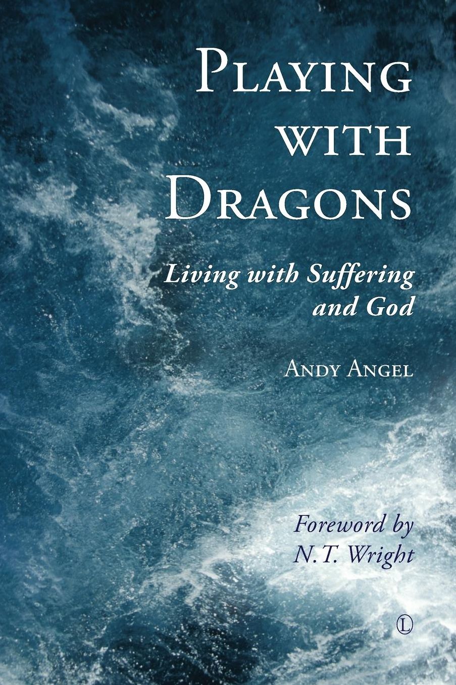 Playing with Dragons: Living with Suffering and God