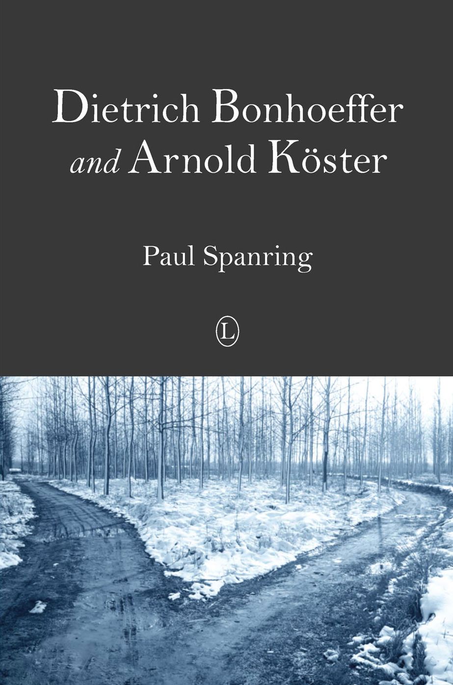 Dietrich Bonhoeffer and Arnold Koster: Two Distinct Voices in the Midst of Germany's Third Reich Turmoil