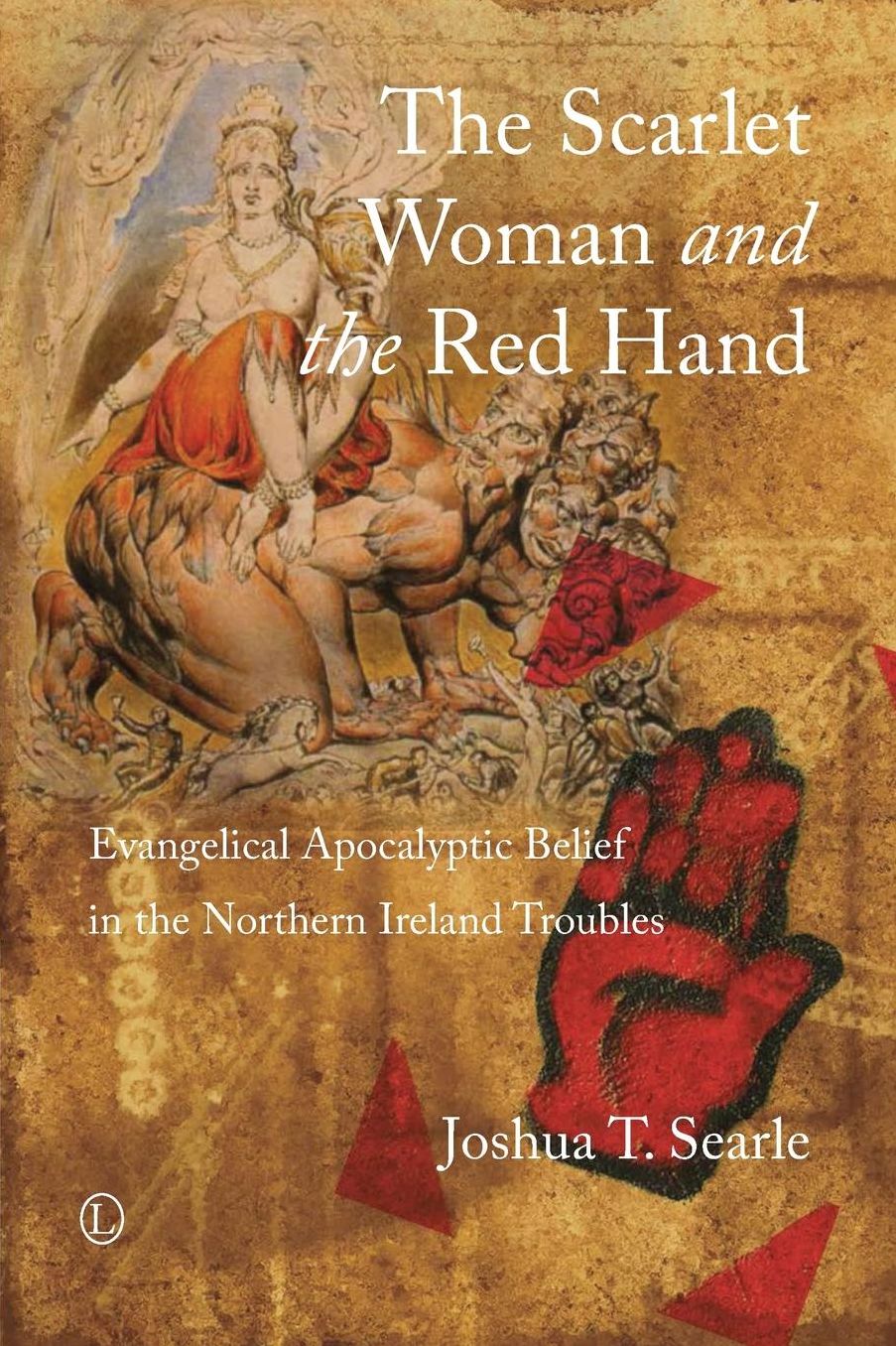 The Scarlet Woman and the Red Hand: Evangelical Apocalyptic Belief in the Northern Ireland Troubles