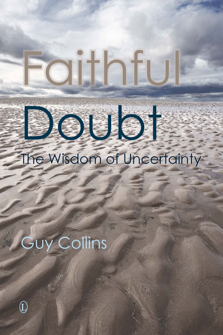 Faithful Doubt: The Wisdom of Uncertainty