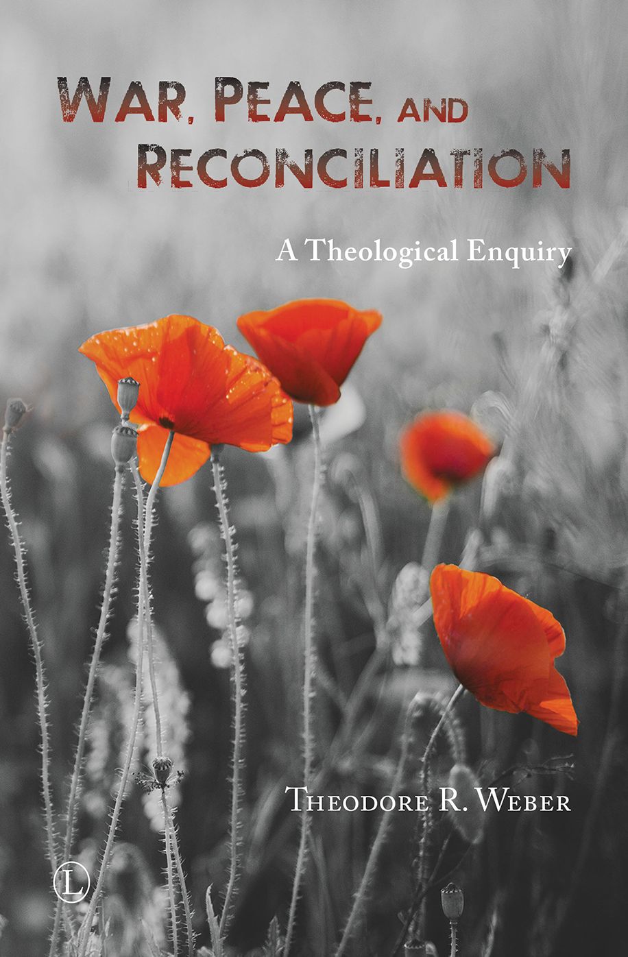 War, Peace and Reconciliation: A Theological Enquiry