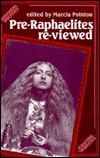 Pre-Raphaelites RE-Viewed