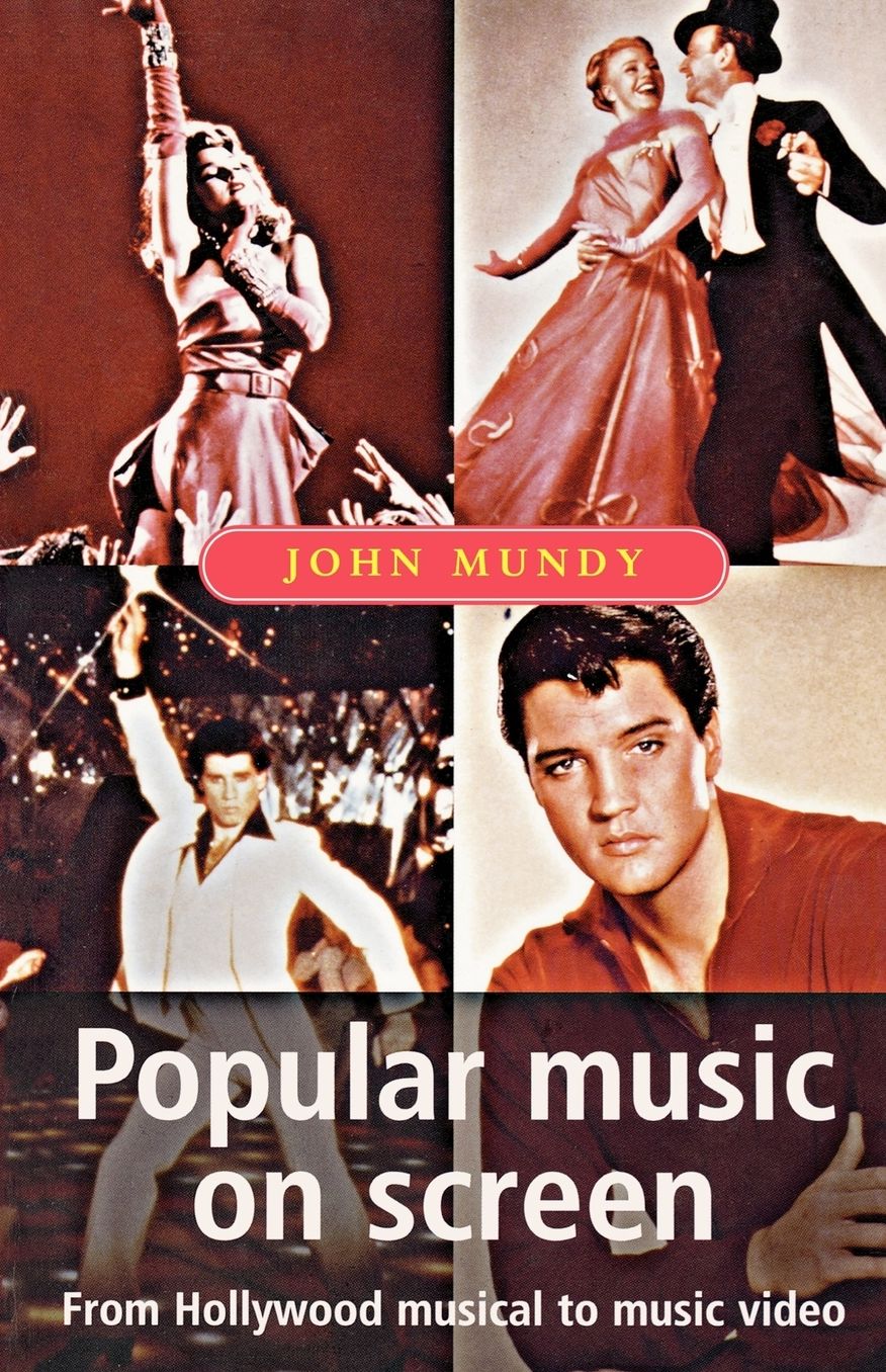 Popular Music on Screen: From Hollywood Musical to Music Video