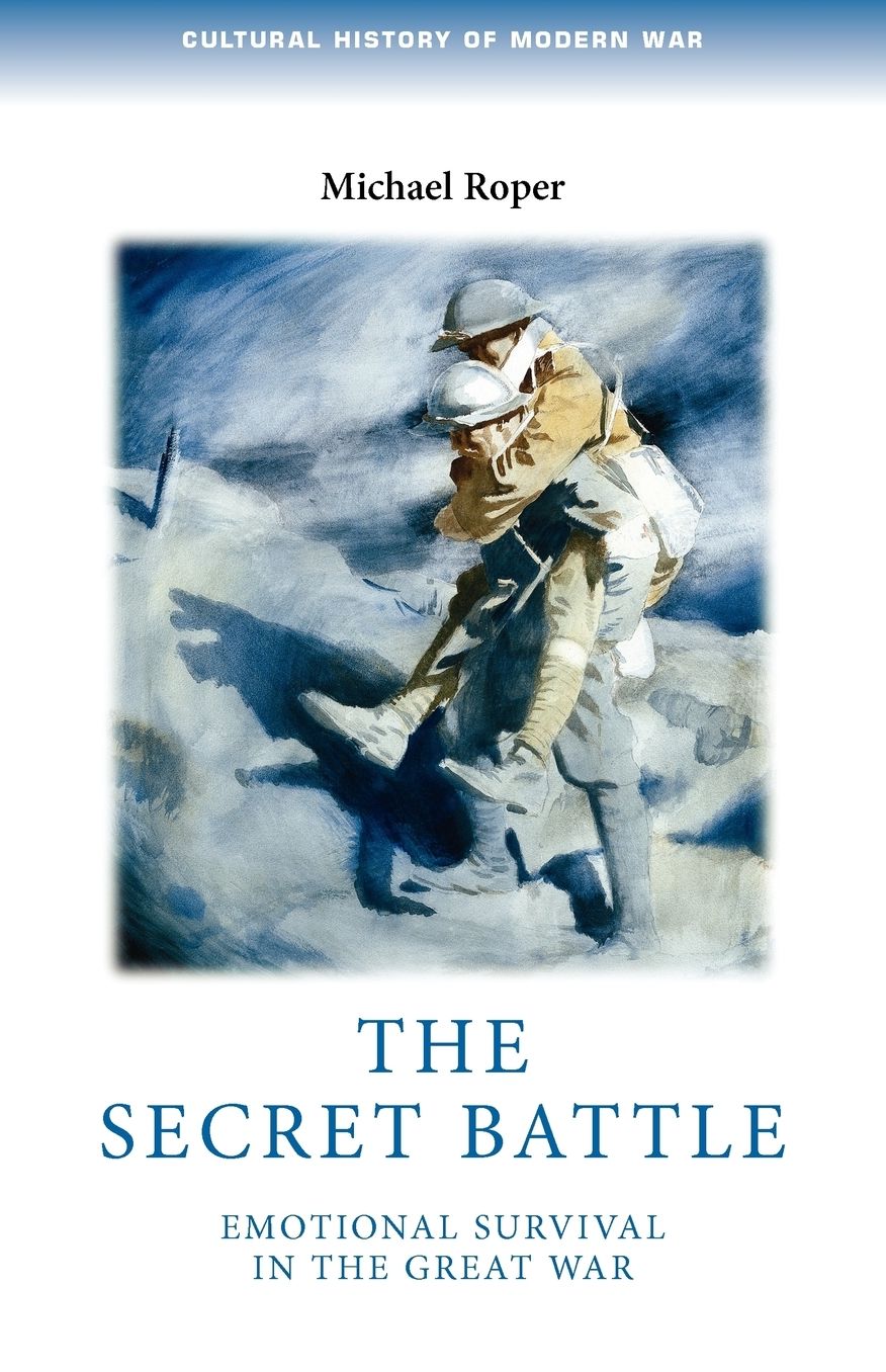 The Secret Battle: Emotional survival in the great war