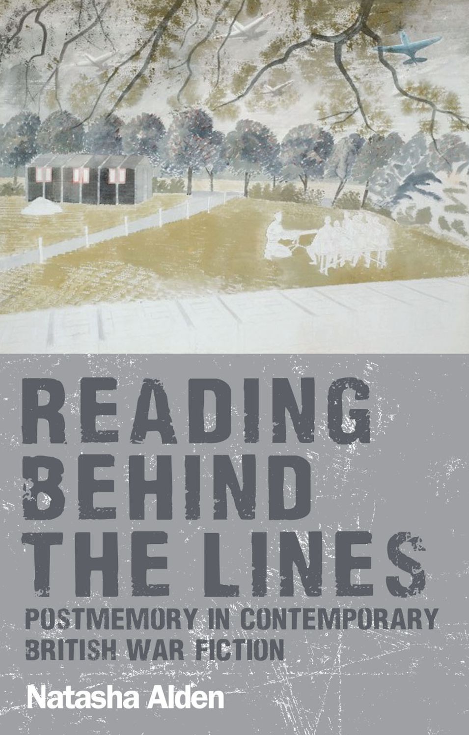 Reading Behind the Lines: Postmemory in Contemporary British War Fiction