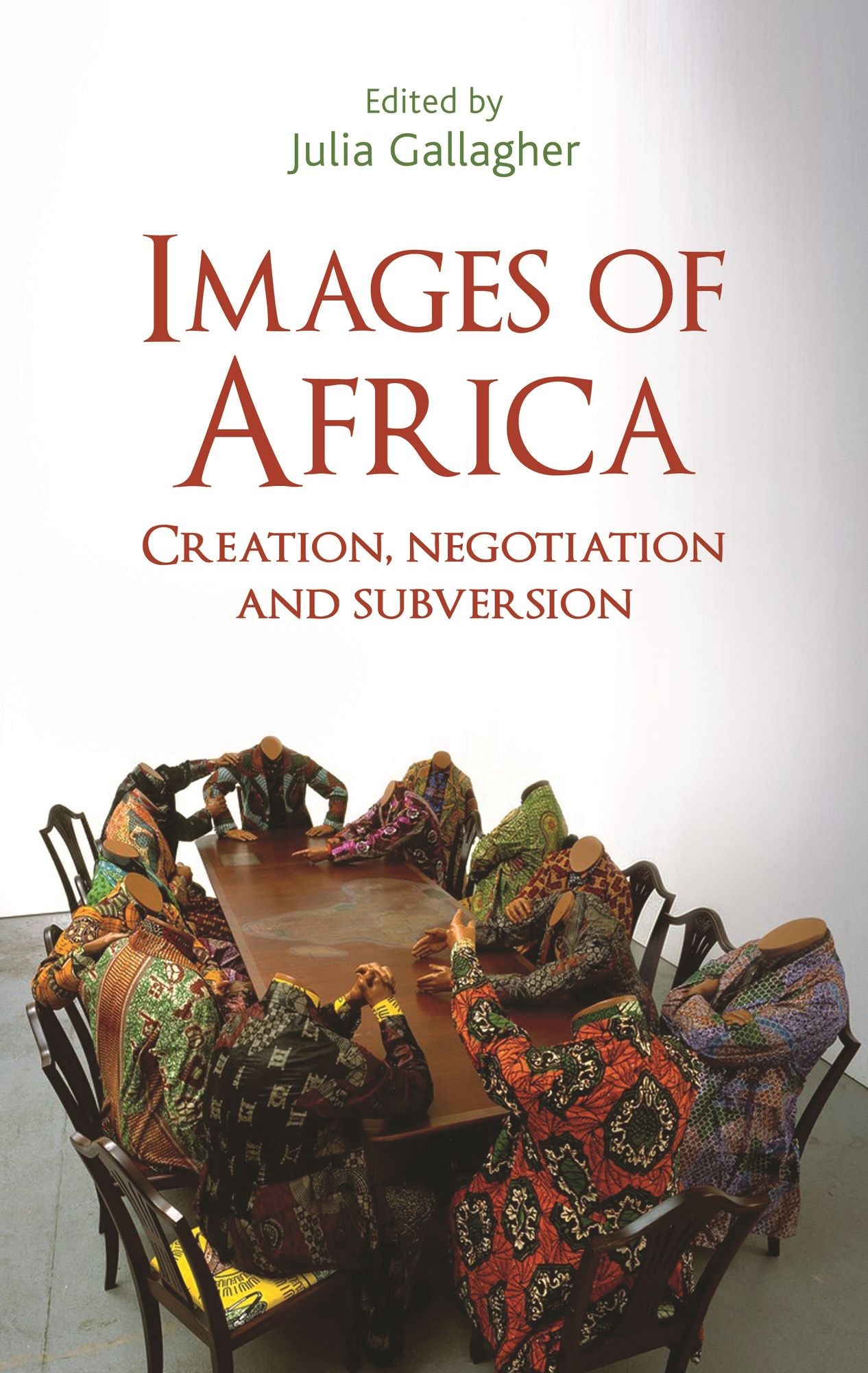 Images of Africa: Creation, negotiation and subversion