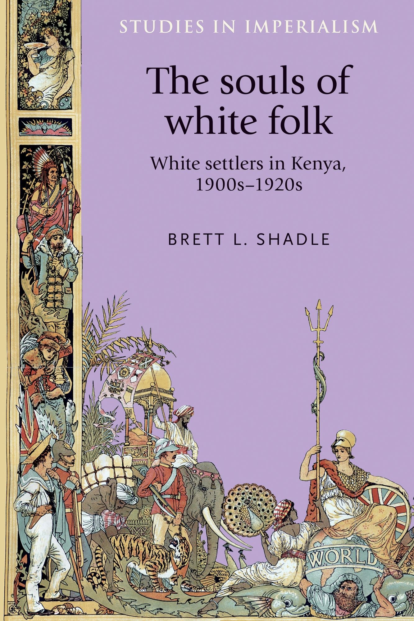 The souls of white folk: White settlers in Kenya, 1900s-1920s