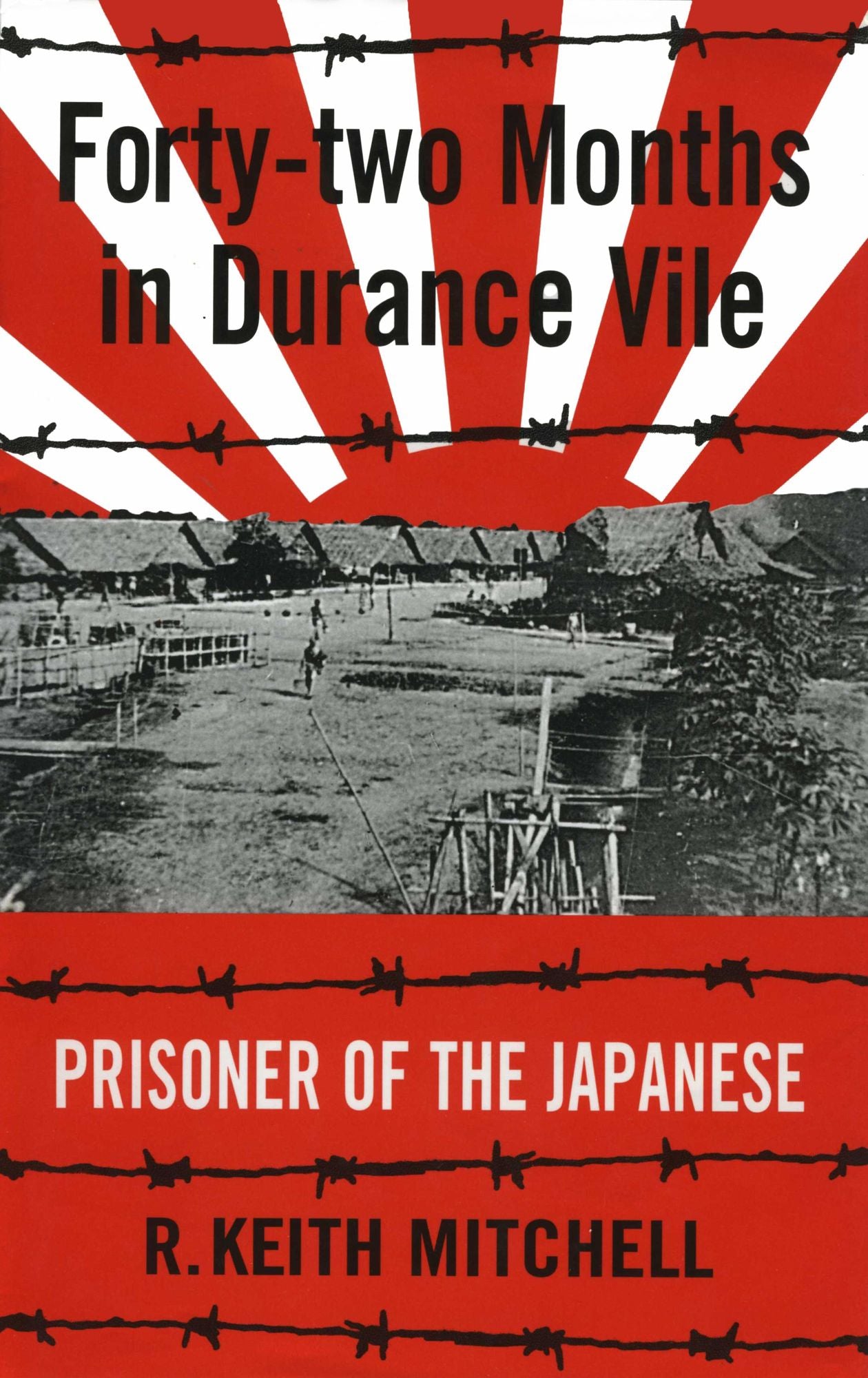 Forty-Two Months in Durance Vile: Prisoner of the Japanese