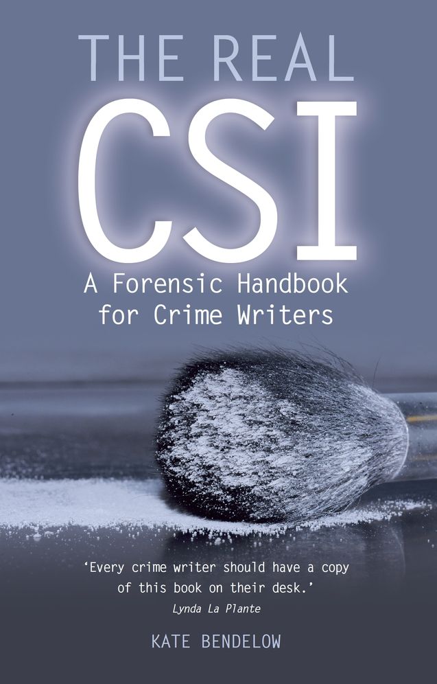 The Real CSI: A Forensics Handbook for Crime Writers