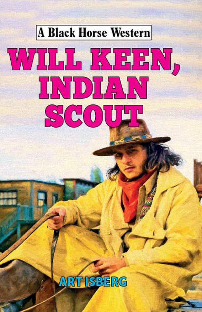 Will Keen, Indian Scout