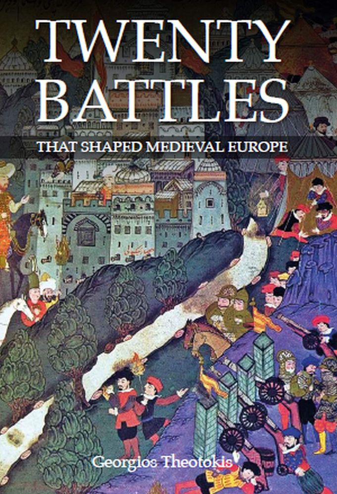 Twenty Battles That Shaped Medieval Europe
