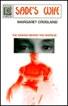 Sade's Wife: The Woman Behind the Marquis
