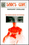 Sade's Wife: The Woman Behind the Marquis