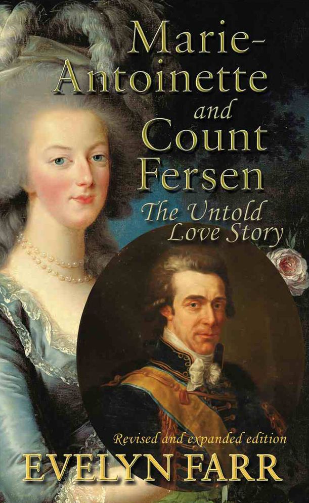 Marie-Antoinette and Count Fersen: The Untold Love Story