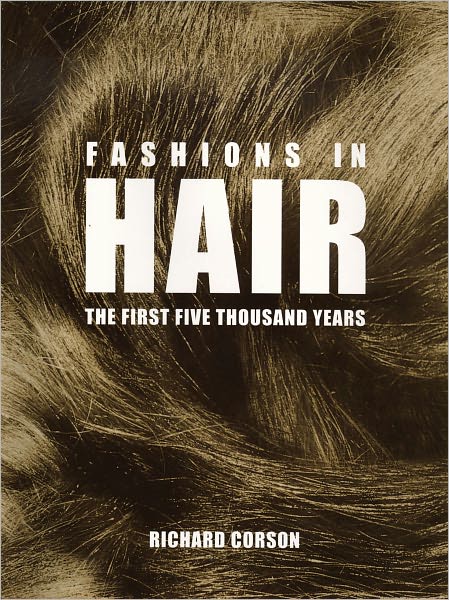 Fashions in Hair: The First Five Thousand Years