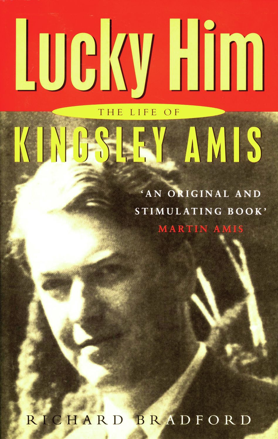 Lucky Him: The Biography of Kingsley Amis