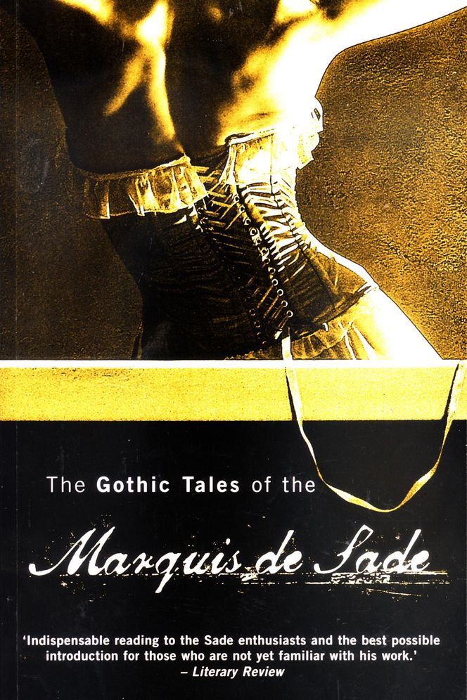 The Gothic Tales of the Marquis de Sade