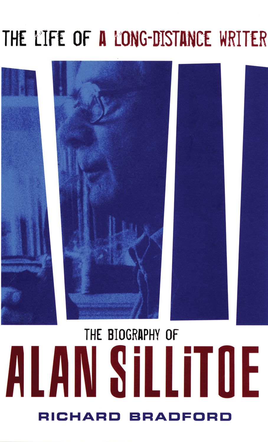 The Life of a Long-Distance Writer: A Biography of Alan Sillitoe