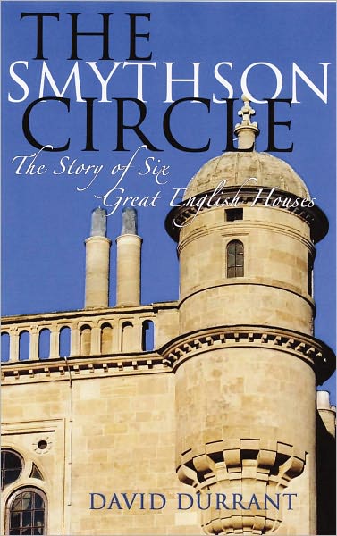 The Smythson Circle: The Story of Six Great English Houses