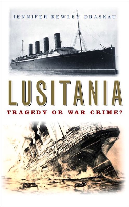 The Lusitania: Tragedy or War Crime?
