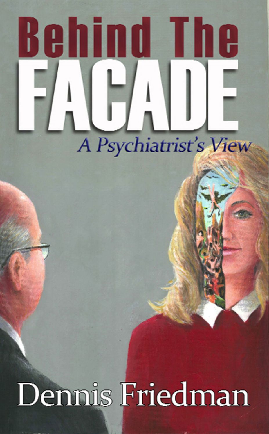 Behind The Facade: A Psychiatrist's View